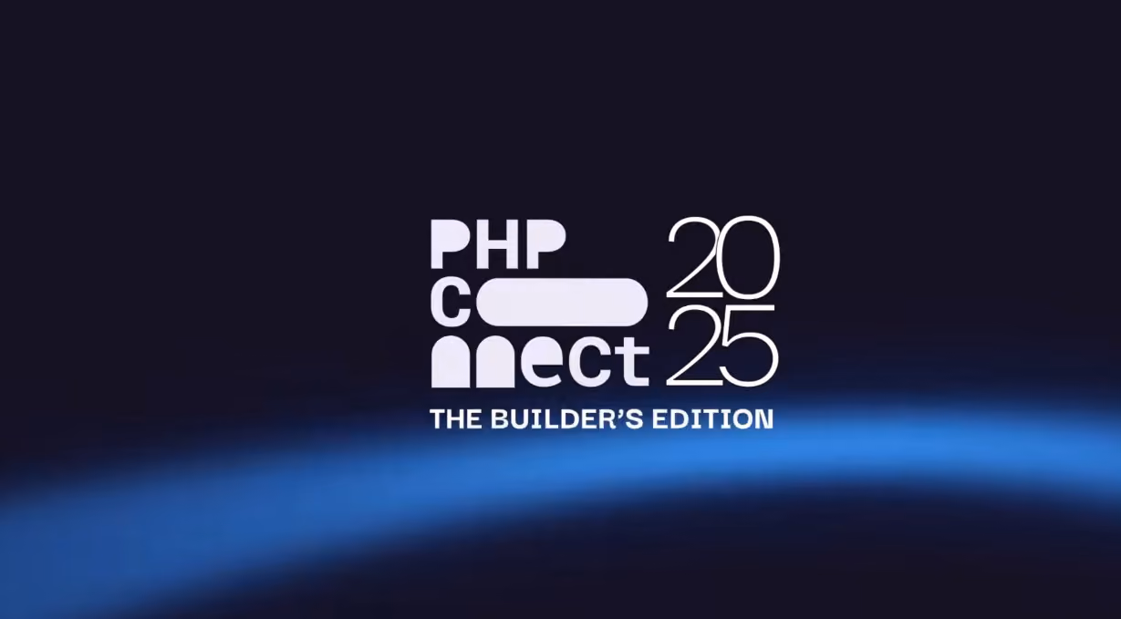 PHPConnect 2025 The Builder's Edition title card on deep navy with a blue streak of light